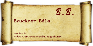 Bruckner Béla névjegykártya